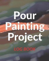 Pour Painting Project