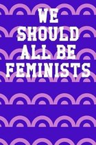 We Should All Be Feminists: Ukulele Tab Notebook 6''x9'' 120 Pages