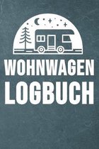 Wohnwagen Logbuch: Wohnwagen Reisetagebuch - Reiselogbuch A5, Wohnmobil Camping Tagebuch