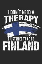 I Don't Need Therapy I Just Need To Go To Finland: notebook/diary/taskbook/120 pages/checked pages,6x9 inch