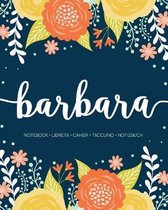 Barbara: Notebook - Libreta - Cahier - Taccuino - Notizbuch: 110 pages paginas seiten pagine: Modern Florals First Name Noteboo