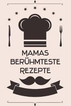 Mamas ber�hmteste Rezepte: Kochbuch Rezepte-Buch liniert DinA 5, um eigene Rezepte und Lieblings-Gerichte zu notieren f�r K�chinnen und K�che