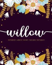 Willow: Notebook - Libreta - Cahier - Taccuino - Notizbuch: 110 pages paginas seiten pagine: Modern Florals First Name Noteboo