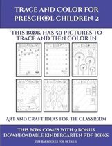 Art and Craft ideas for the Classroom (Trace and Color for preschool children 2)