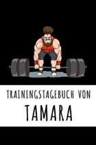 Trainingstagebuch von Tamara: Personalisierter Tagesplaner f�r dein Fitness- und Krafttraining im Fitnessstudio oder Zuhause