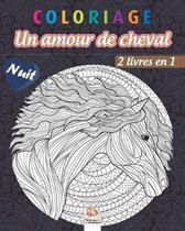 Coloriage - Un amour de cheval - 2 livres en 1 - Nuit