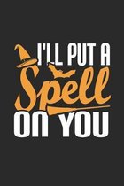 I'll Put A Spell On You: Notebook For Halloween Fans - Dotted Paper (6''x 9'')