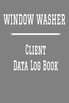 Window Washer Client Data Log Book