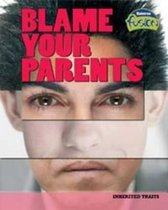 Blame Your Parents