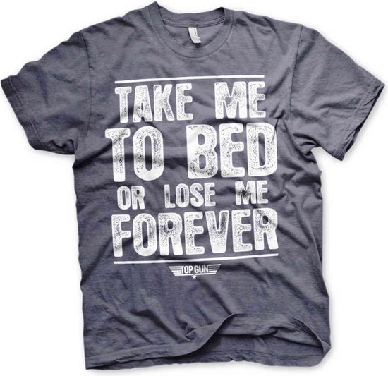 Top Gun Heren Tshirt -2XL- Take Me To Bed Or Lose Me Forever Blauw