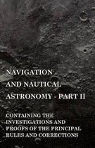 Navigation And Nautical Astronomy - Part II.