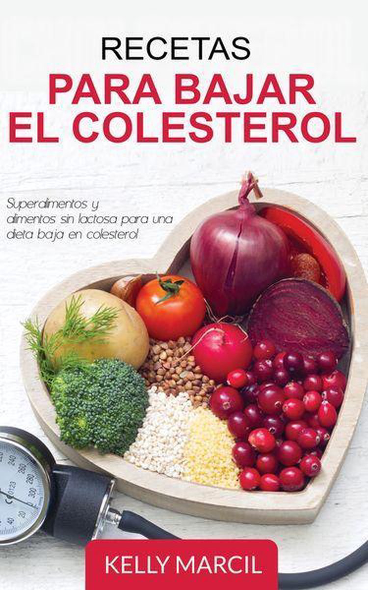 Recetas Para Bajar el Colesterol: Superalimentos y Alimentos Sin Lactosa  para una... 