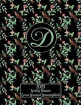 2020 Weekly Planner - Green Breasted Hummingbirds - Personalized Letter D - 14 Month Large Print: Hummingbirds With Pink Trumpet Vines - Black Backgro