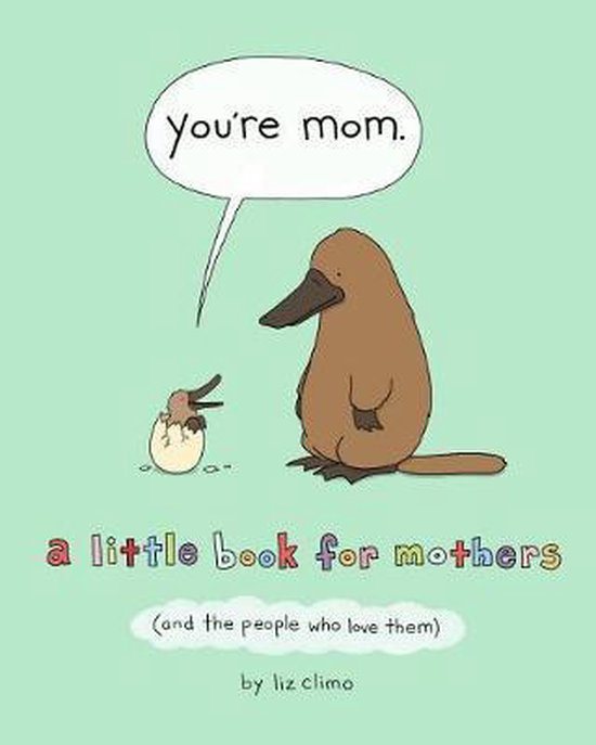 You're Mom A Little Book for Mothers and the People Who Love ... - cover