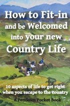 How to Fit-in and be Welcomed into your new Country Life