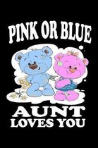Pink Or Blue Aunt Loves You: Family Collection