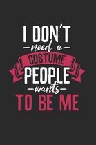 Sarcastic I Don't need'a Costume Notebook