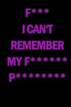 F*** I can't remember my f****** p*******: Internet Website Adress & Password Logbook Lockbook Remionder Organizer with over 300 Tabs from A - Z, 104