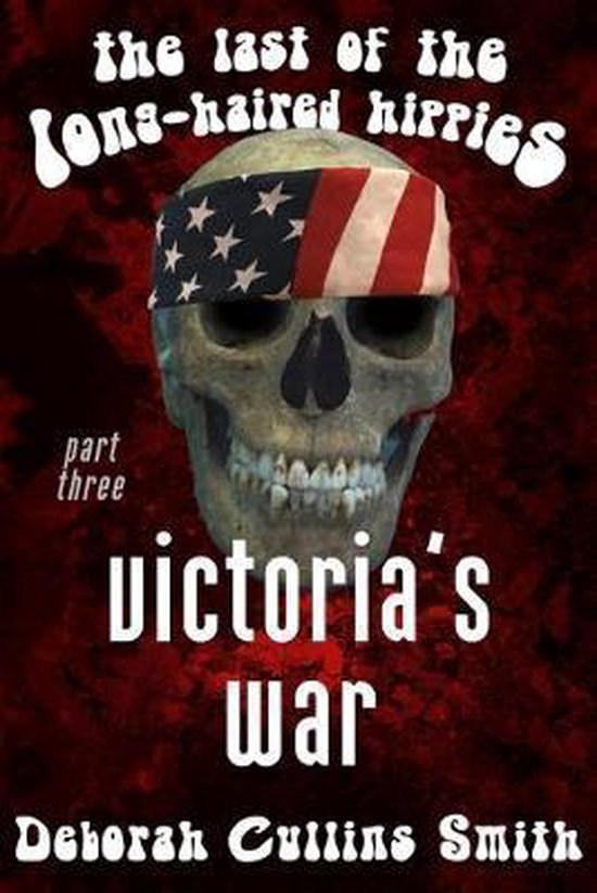 The Last of the Long-Haired Hippies- Victoria's War - cover