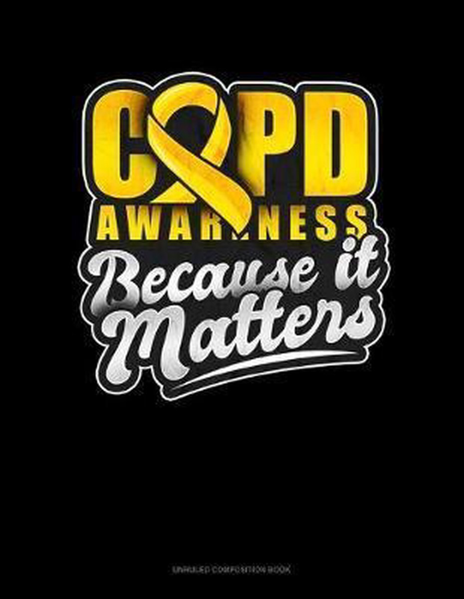 Unruled Composition Book- COPD Awareness Because It Matters - Olzo Publishing