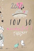 2020 You so wonderful: Your personal organizer 2020 with cool pages of life - personal organizer 2020 - weekly and monthly calendar for 2020