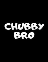 Chubby Bro