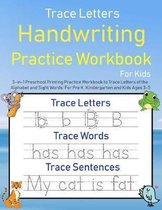 Trace Letters: Handwriting Practice Workbook for Kids: 3-in-1 Preschool Printing Practice Workbook to Trace Letters of the Alphabet and Sight Words