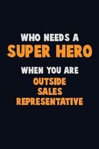 Who Need A SUPER HERO, When You Are Outside Sales Representative
