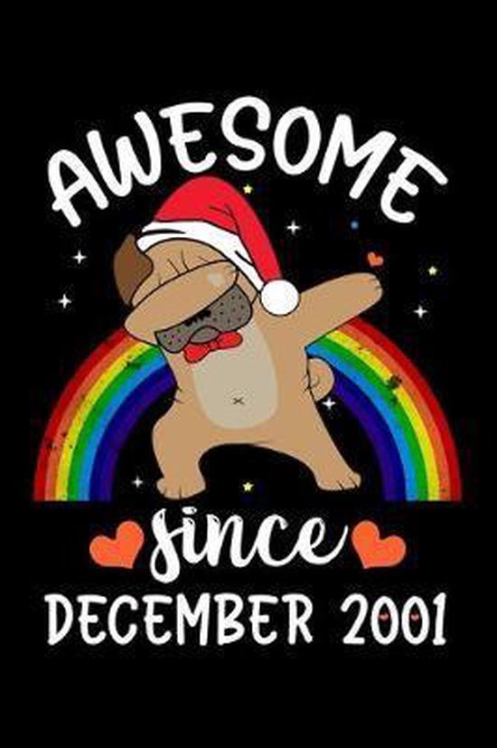 Awesome Since December 2001: Cute Rainbow Pug Dog Notebook Journal Perfect Gift for December 18th Girl who Loves Pug, Beautiful Birthday Gift Bette