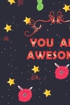 You Are Awesome: cute notebook for girls women with cute llama