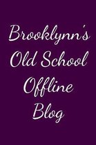 Brooklynn's Old School Offline Blog: Notebook / Journal / Diary - 6 x 9 inches (15,24 x 22,86 cm), 150 pages.