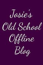 Josie's Old School Offline Blog: Notebook / Journal / Diary - 6 x 9 inches (15,24 x 22,86 cm), 150 pages.