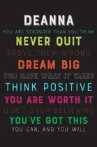 Deanna You Are Stronger Than You Think Never Quit Prove Them Wrong Dream Big You Have What It Takes Think Positive You Are Worth It Dont Stop Believin