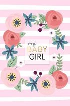 My Baby Girl: A Five Year Memory Journal for new Moms and Dads.