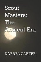 Scout Masters: The Ancient Era