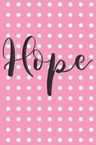 Hope.: Beautiful Christian Notebook. Pink and White Polka Dot Background with Unique Inspirational Interior 6'' x 9'' 120 pages