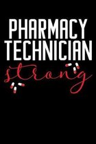 Pharmacy Technician Strong: A Journal, Notepad, or Diary to write down your thoughts. - 120 Page - 6x9 - College Ruled Journal - Writing Book, Per