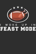 I Woke Up In Feast Mode: Feast Mode Notebook 6x9 Blank Lined Journal Gift