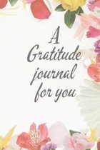 A Gratitude journal for you: A Gratitude Journal for Tired Emotional OVERWORKED Women, Motivational Journal/ Notebook 100 Pages, Lined, 6'' x 9''