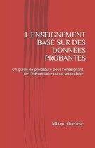 L'Enseignement Bas� Sur Des Donn�es Probantes: Un guide de proc�dure pour l'enseignant de l'�l�mentaire ou du secondaire