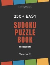 Sudoku Puzzle Book with Solutions - 250+ Easy - Volume 2: Comes with instructions and answers - Ideal Gift for Puzzle Lovers