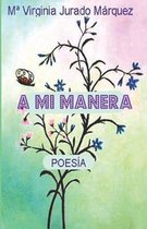 A Mi Manera: Poemas