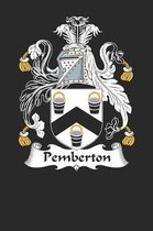 Pemberton: Pemberton Coat of Arms and Family Crest Notebook Journal (6 x 9 - 100 pages)