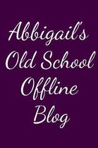 Abbigail's Old School Offline Blog