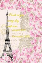 I look at you every day with love: Eiffel Paris Planning calendar from August 2019 - December 2022, appointment with address book; Monthly and weekly