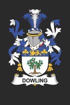 Dowling: Dowling Coat of Arms and Family Crest Notebook Journal (6 x 9 - 100 pages)