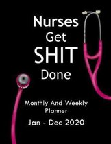 Nurses Get Shit Done Monthly And Weekly Planner Jan - Dec 2020