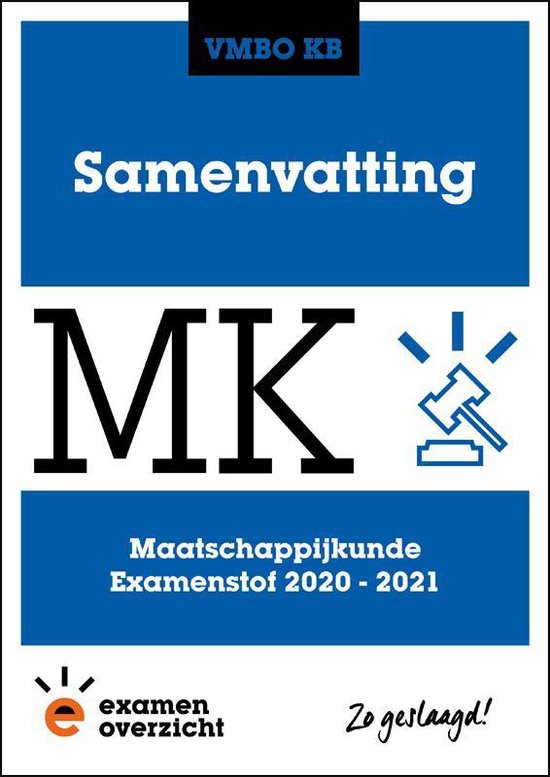 ExamenOverzicht - Samenvatting Maatschappijkunde VMBO KB