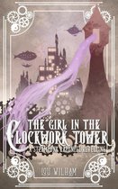The Clockwork Chronicles 1 - The Girl in the Clockwork Tower
