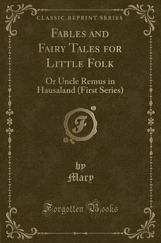 Fables and Fairy Tales for Little Folk, Mary Mary | 9781330163405 ...